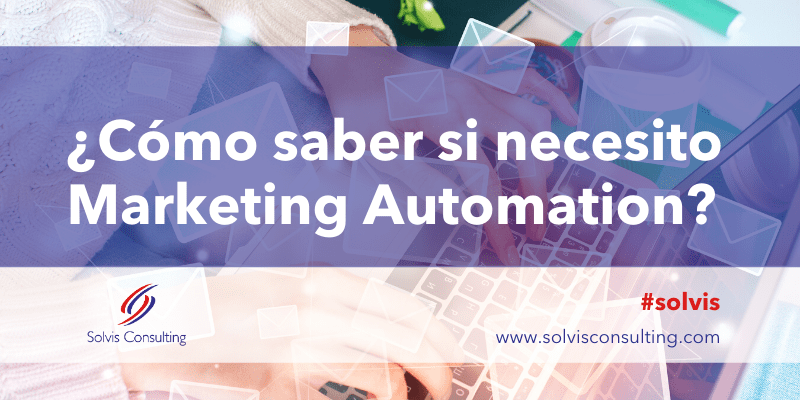 ¿Cómo saber si necesito Marketing Automation?